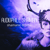 Shamanic Drums - Audiophile Shaman