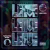 Leave (feat. Lanny30K) - Single album lyrics, reviews, download