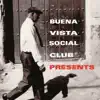 Buena Vista Social Club Presents album lyrics, reviews, download