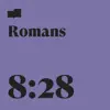 Romans 8:28 (feat. Gatlin Elms) - Single album lyrics, reviews, download
