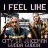 I Feel Like (feat. Gudda Gudda) - Single album lyrics, reviews, download