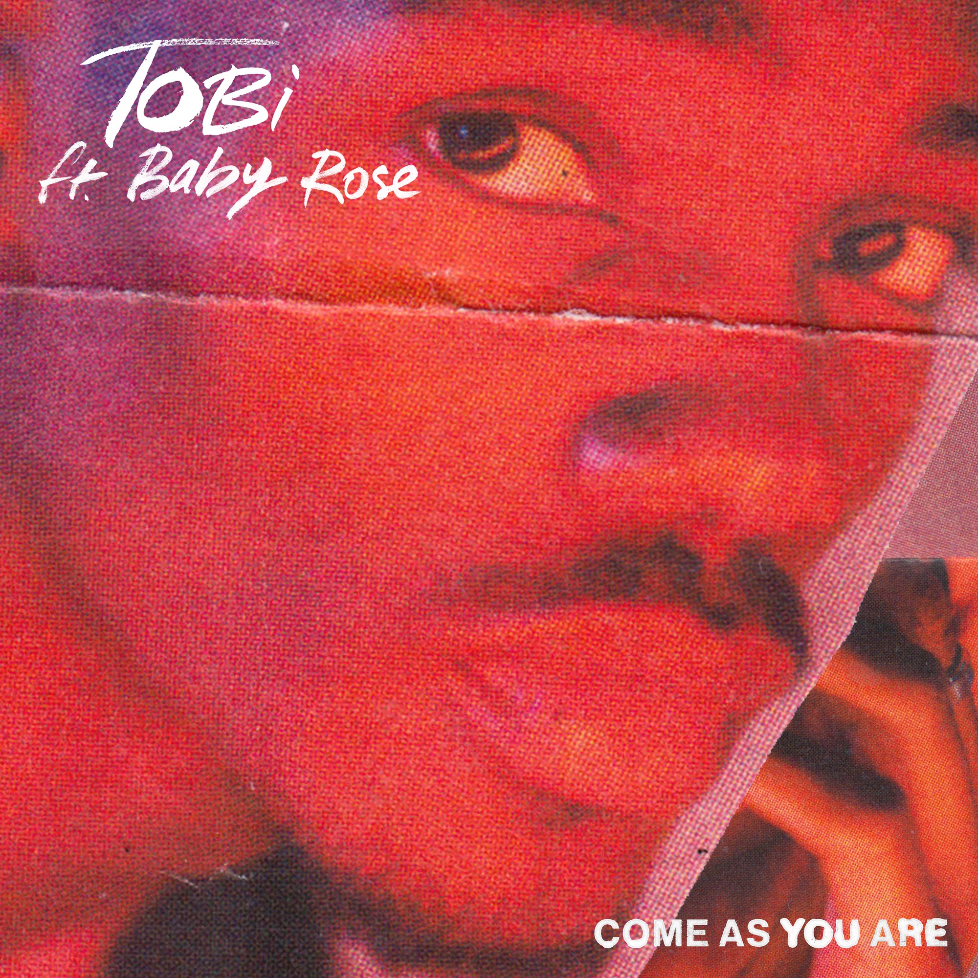 TOBi & Baby Rose - Come As You Are - Single