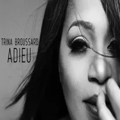 Adieu - Single by Trina Broussard album reviews, ratings, credits