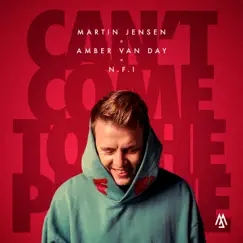 Can't Come To The Phone - Single by Martin Jensen, Amber Van Day & NFI album reviews, ratings, credits