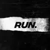 Stream & download Run. - Single