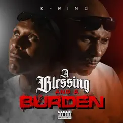 A Blessing and a Burden by K-Rino album reviews, ratings, credits