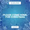 Please Come Home for Christmas (Acoustic) - Single album lyrics, reviews, download