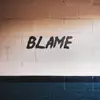 Blame song lyrics