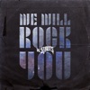 We Will Rock You - Single