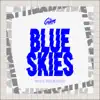 Blue Skies - Single album lyrics, reviews, download