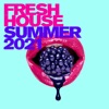 Fresh House: Summer 2021