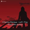 Channa Mereya (Lofi Flip) - Single