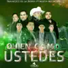 Quien Como Ustedes (feat. Nueva Iniciación) - Single album lyrics, reviews, download