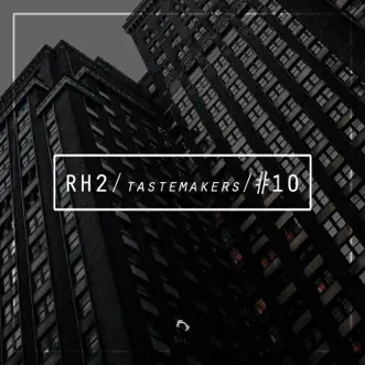 Rh2 Tastemakers #10 by Various Artists album reviews, ratings, credits