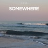 Somewhere - Single