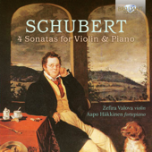 Schubert: 4 Sonatas for Violin & Piano - Zefira Valova & Aapo Hakkinen