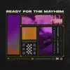 Ready For the Mayhem - Single album lyrics, reviews, download