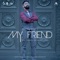 My Friend - Adarsh Iyengar lyrics