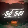Só Sei - Single album lyrics, reviews, download