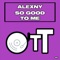 So Good to Me - Alexny lyrics