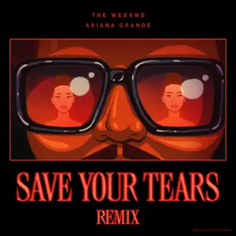 Save Your Tears (Remix) by The Weeknd & Ariana Grande song reviws