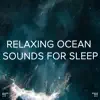 !!!" Relaxing Ocean Sounds for Sleep "!!! album lyrics, reviews, download