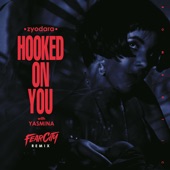 Hooked On You (feat. Yasmina) [Fearcity Remix] artwork