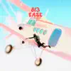 Ease (feat. Jake Neumar) - Single album lyrics, reviews, download
