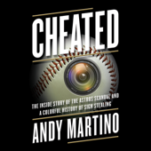 Cheated: The Inside Story of the Astros Scandal and a Colorful History of Sign Stealing (Unabridged) - Andy Martino Cover Art