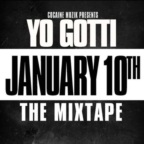 January 10th - Yo Gotti