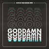 Good Goddamn