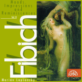 Fibich: Moods, Impressions and Reminiscences, Vol. 4 - Marian Lapsansky