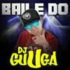 Baile do Guga album lyrics, reviews, download