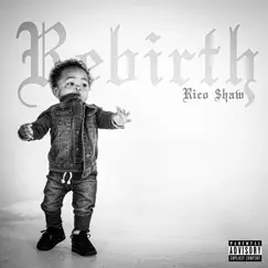 Rebirth by Rico $haw album reviews, ratings, credits