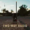 Two-Way Radio - Single album lyrics, reviews, download