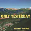 Only Yesterday - Single album lyrics, reviews, download