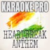 Heartbreak Anthem (Originally Performed by Galantis, David Guetta and Little Mix) [Karaoke] - Single