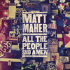 All the People Said Amen (Live) - Matt Maher