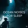 Stream & download !!!" Ocean Noises for Sleep "!!!