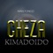 Cheza Kimadoido (feat. Dogo Nigga Simela) - Man Fongo lyrics