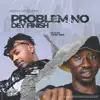 Problem No DeY Finish (feat. Young Jonn) - Single album lyrics, reviews, download