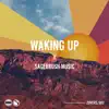 Waking Up - Single album lyrics, reviews, download