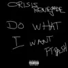 Do What I Want (feat. Pash) - Single album lyrics, reviews, download