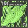 Stream & download I've Been Chasing - Single