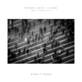 Emmit Fenn - Where Have I Gone