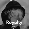 Royalty - Single album lyrics, reviews, download