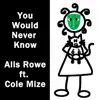 You Would Never Know (feat. Cole Mize) - Single album lyrics, reviews, download