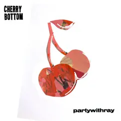 Cherry Bottom - Single by Partywithray album reviews, ratings, credits