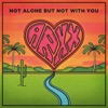 Not Alone but Not with You - Single
