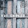 Not Enough - Single